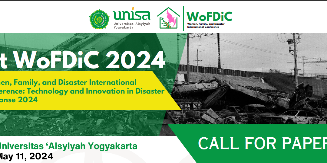 CALL FOR PAPER: 1st Women, Family, and Disaster International Conference (WoFDIC) 2024